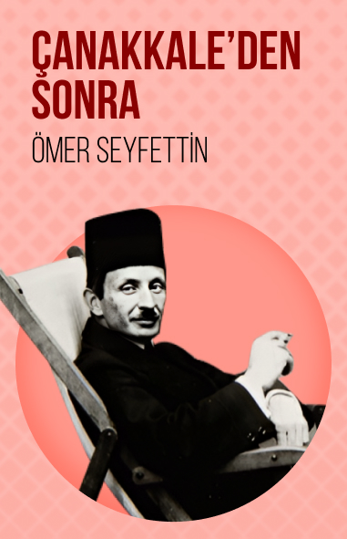 Ömer Seyfettin - Çanakkale'den Sonra görseli Çanakkale'den Sonra
