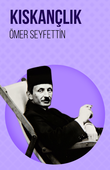 Ömer Seyfettin - Kıskançlık görseli Kıskançlık
