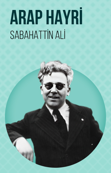 Sabahattin Ali - Arap Hayri görseli Arap Hayri