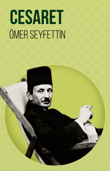 Ömer Seyfettin - Cesaret görseli Cesaret